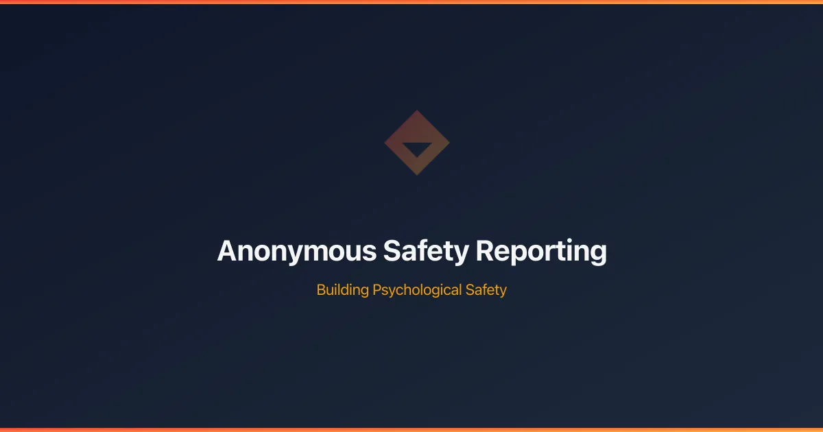 Cover Image for Anonymous Safety Reporting System 2025: 73% Fewer OSHA Incidents & $1.2M Saved
